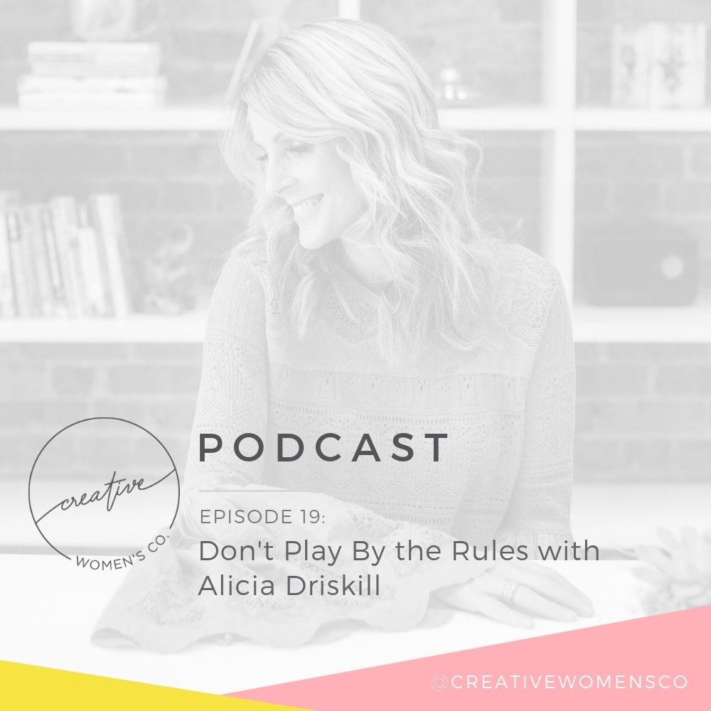 Episode #19: Don’t Play By the Rules with Alicia Driskill