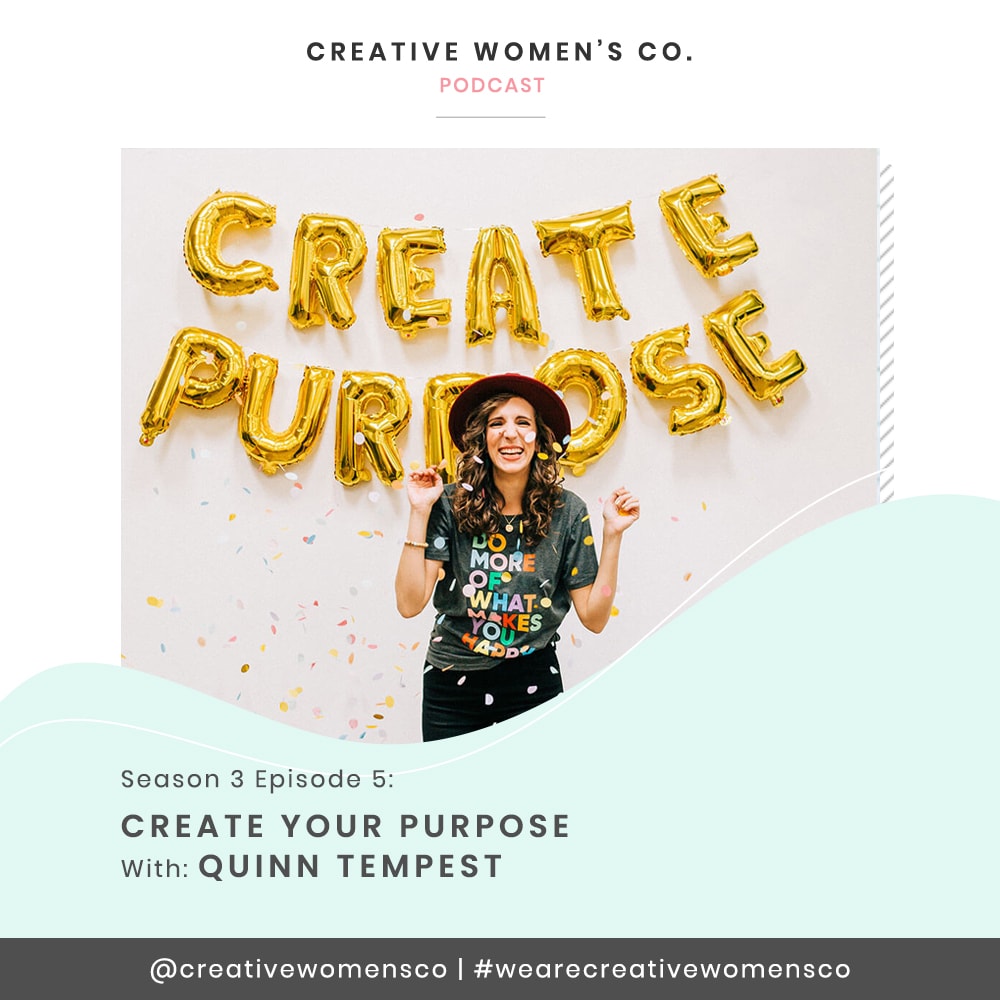Episode #25: Create Your Purpose with Quinn Tempest
